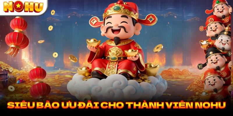 Siêu bão ưu đãi cho thành viên NOHU